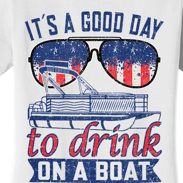 It´s A Good Day To Drink On A Boat Captain Life Is Better Women's T-Shirt