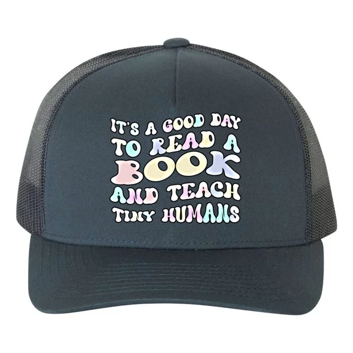 It's A Good Day To Read A Book And Teach Tiny Hu Cute Gift Yupoong Adult 5-Panel Trucker Hat