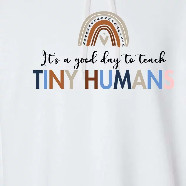 It's A Good Day To Teach Tiny Humans Gift For Teacher Garment-Dyed Fleece Hoodie