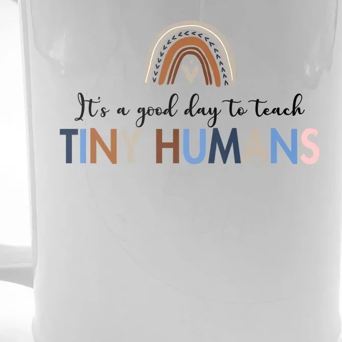 It's A Good Day To Teach Tiny Humans Gift For Teacher Front & Back Beer Stein