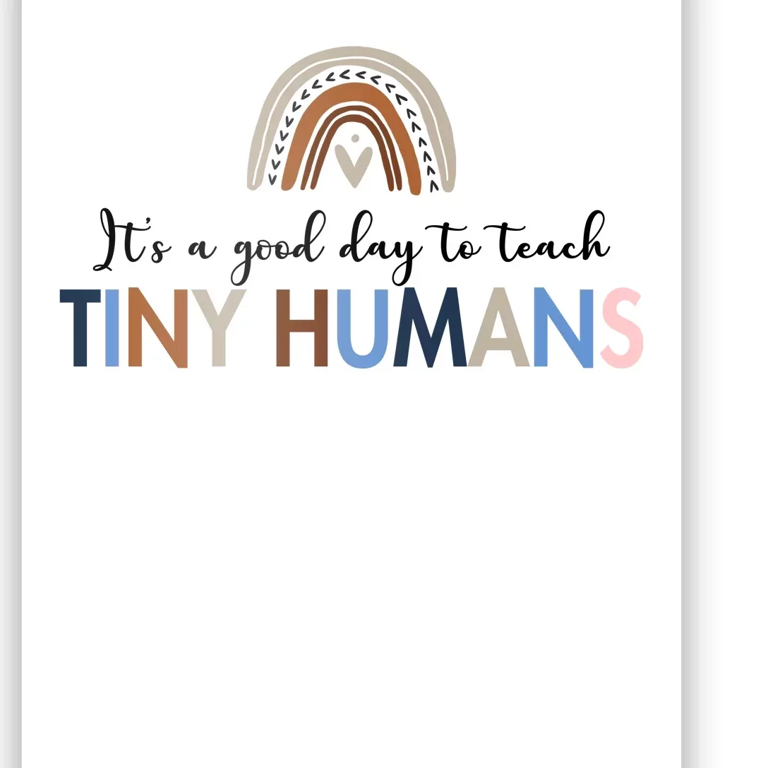 It's A Good Day To Teach Tiny Humans Gift For Teacher Poster