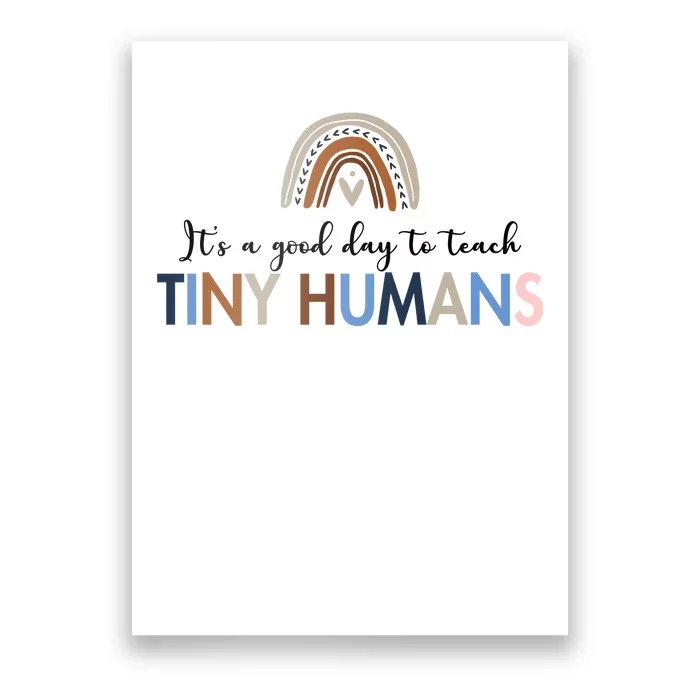 It's A Good Day To Teach Tiny Humans Gift For Teacher Poster