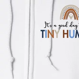 It's A Good Day To Teach Tiny Humans Gift For Teacher Full Zip Hoodie