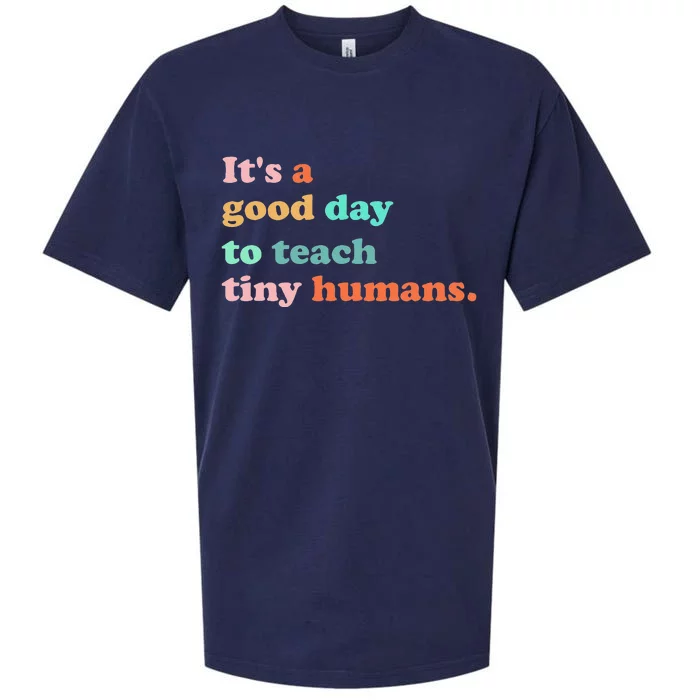 It's A Good Day To Teach Tiny Humans Funny Teacher Sueded Cloud Jersey T-Shirt