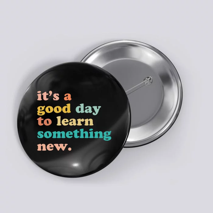 It's A Good Day To Learn Something New Retro Back To School Button