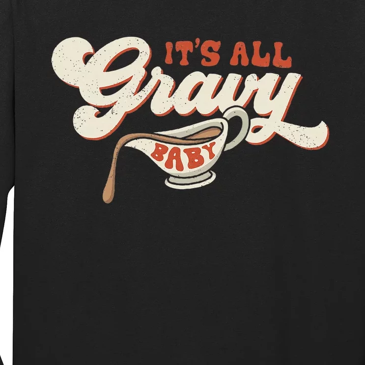 Its All Gravy Thanksgiving Long Sleeve Shirt