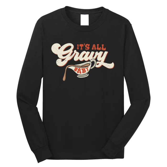 Its All Gravy Thanksgiving Long Sleeve Shirt