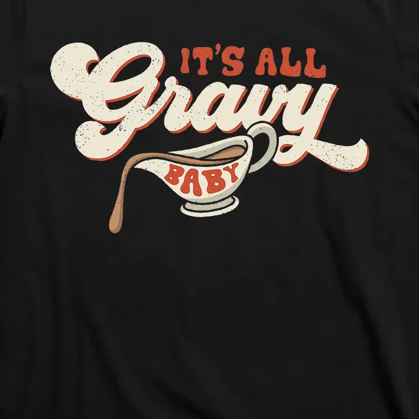 Its All Gravy Thanksgiving T-Shirt