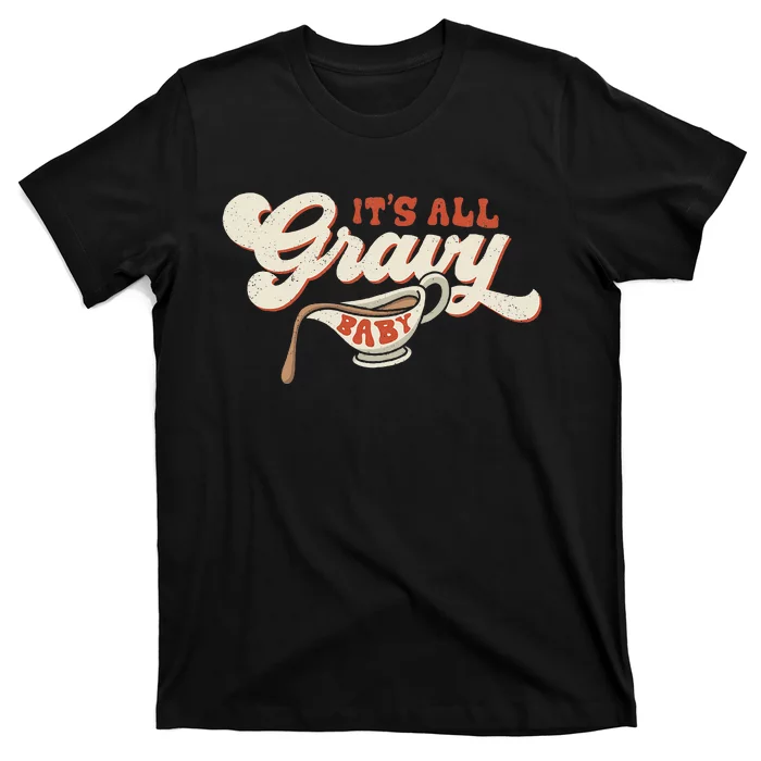 Its All Gravy Thanksgiving T-Shirt