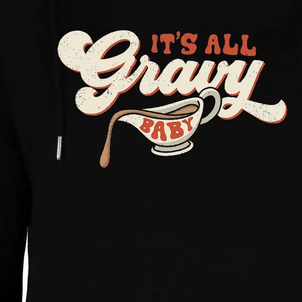 Its All Gravy Thanksgiving Womens Funnel Neck Pullover Hood