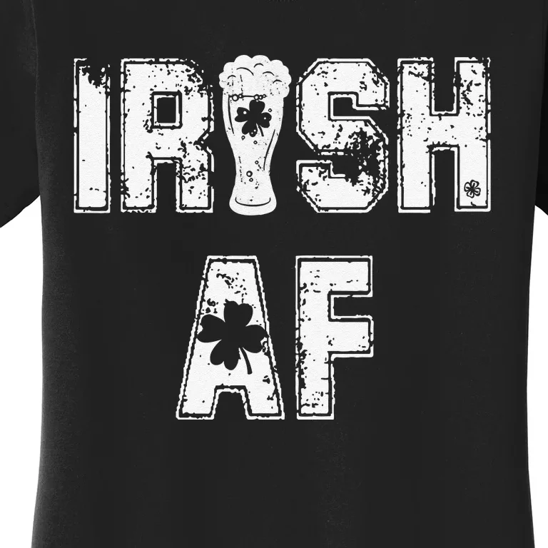 Irish AF Great Saint Patrick's Or Paddy's Day Gift Women's T-Shirt