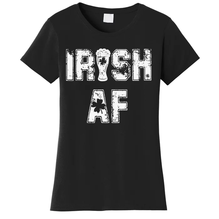 Irish AF Great Saint Patrick's Or Paddy's Day Gift Women's T-Shirt