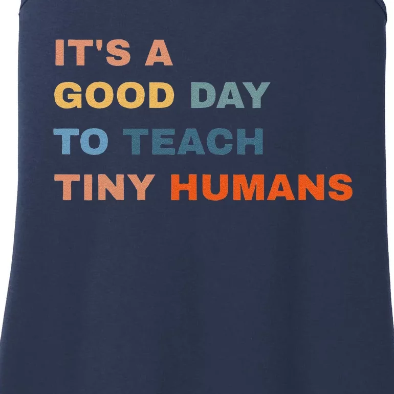 It's A Good Day To Teach Tiny Humans I Teacher Ladies Essential Tank