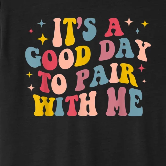 Its A Good Day To Pair With Me Aba Therapy ChromaSoft Performance T-Shirt