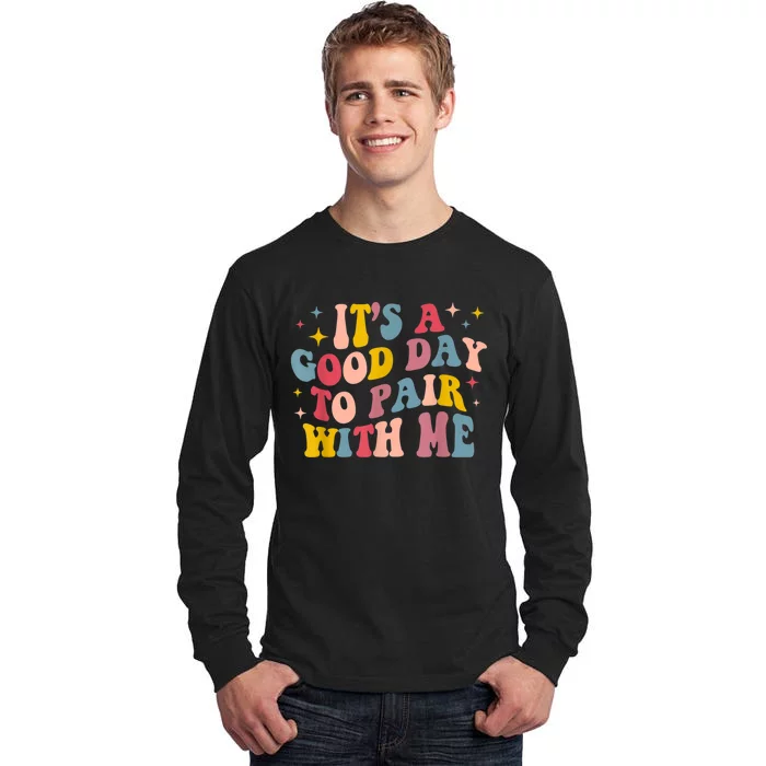 Its A Good Day To Pair With Me Aba Therapy Tall Long Sleeve T-Shirt