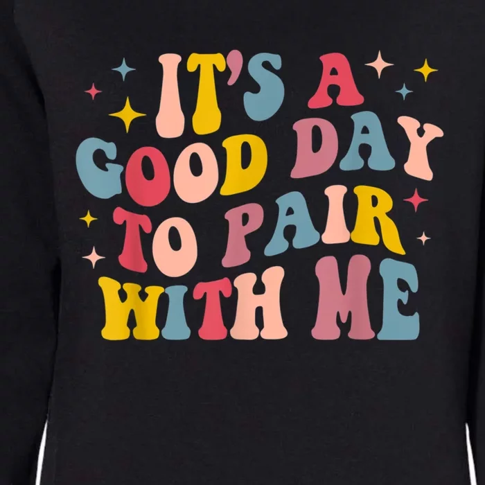 Its A Good Day To Pair With Me Aba Therapy Womens California Wash Sweatshirt