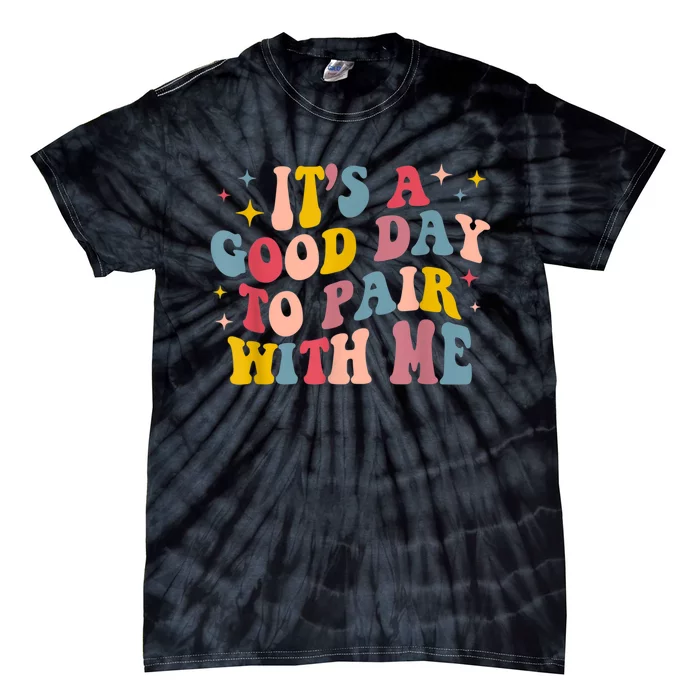 Its A Good Day To Pair With Me Aba Therapy Tie-Dye T-Shirt