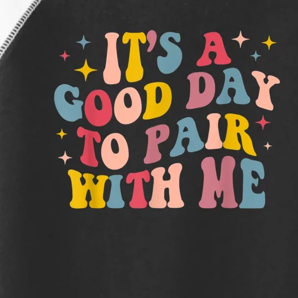 Its A Good Day To Pair With Me Aba Therapy Toddler Fine Jersey T-Shirt