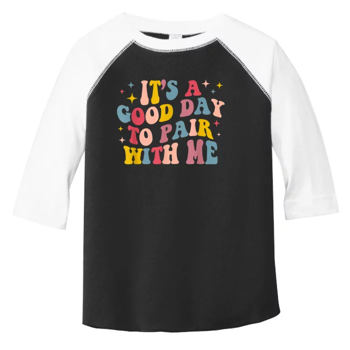 Its A Good Day To Pair With Me Aba Therapy Toddler Fine Jersey T-Shirt