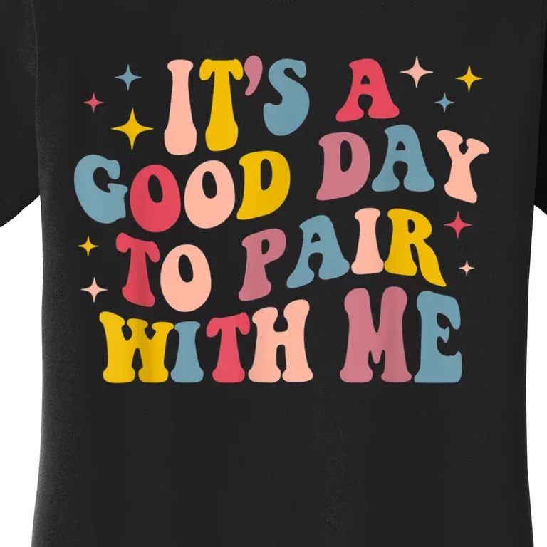 Its A Good Day To Pair With Me Aba Therapy Women's T-Shirt