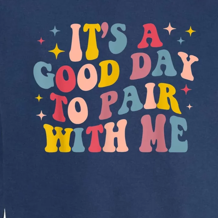 Its A Good Day To Pair With Me Aba Therapy Garment-Dyed Sweatshirt