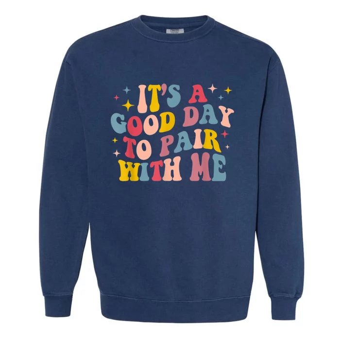 Its A Good Day To Pair With Me Aba Therapy Garment-Dyed Sweatshirt