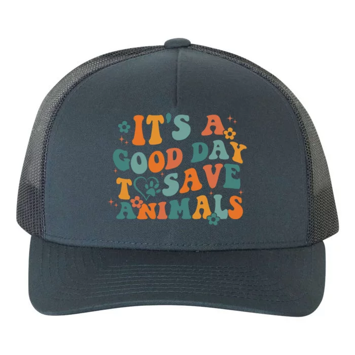 It's A Good Day To Save Animals Vet Tech Yupoong Adult 5-Panel Trucker Hat