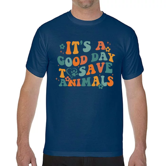 It's A Good Day To Save Animals Vet Tech Comfort Colors T-Shirt