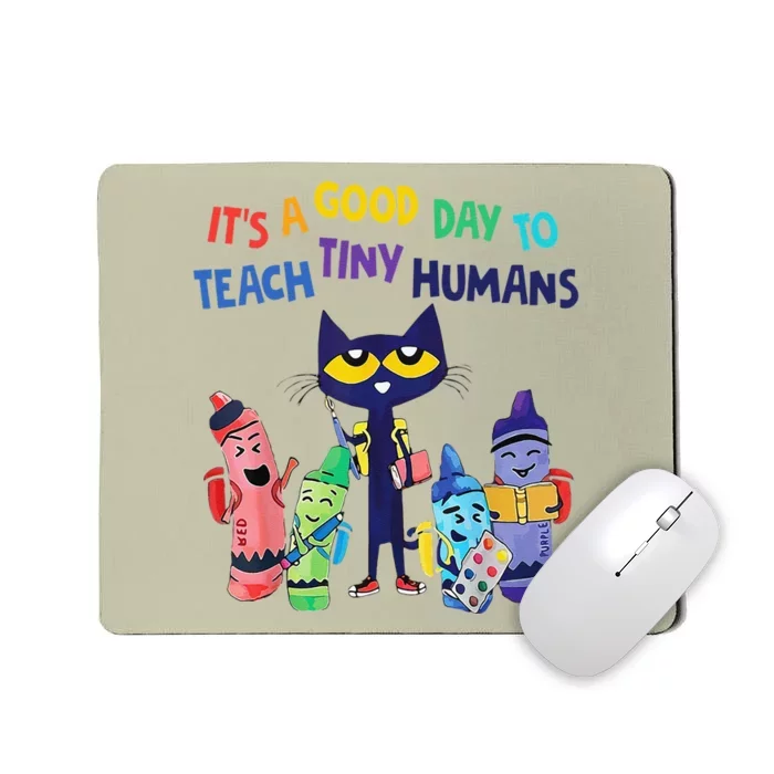 It's A Good Day To Teach Tiny Humans Kindergarten Teacher Mousepad