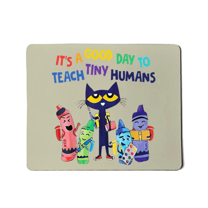 It's A Good Day To Teach Tiny Humans Kindergarten Teacher Mousepad