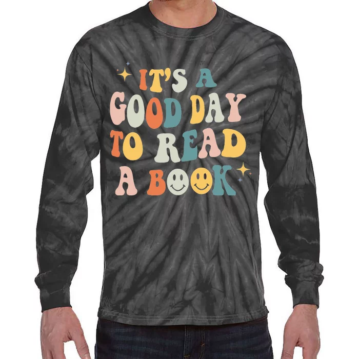 It’s A Good Day To Read A Book Lover Reader Writer Bookworm Tie-Dye Long Sleeve Shirt