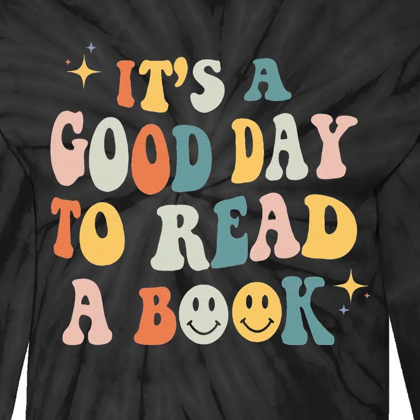 It’s A Good Day To Read A Book Lover Reader Writer Bookworm Tie-Dye Long Sleeve Shirt