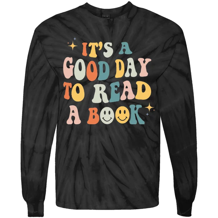 It’s A Good Day To Read A Book Lover Reader Writer Bookworm Tie-Dye Long Sleeve Shirt