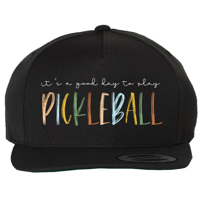 ItS A Good Days To Play Pickleball Dink Player Pickleball Meaningful Gift Wool Snapback Cap