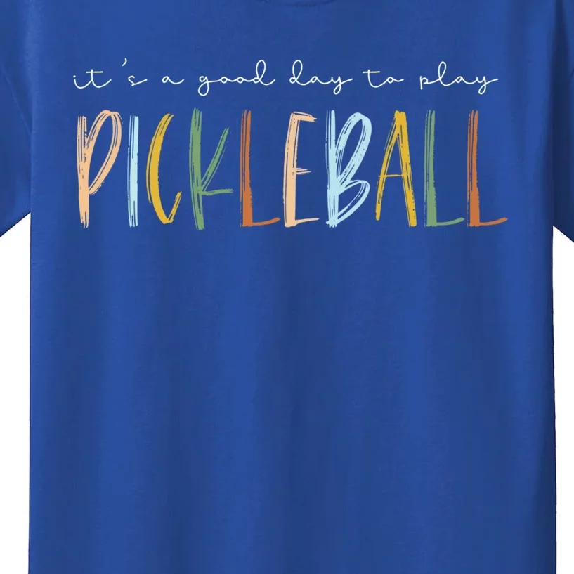 ItS A Good Days To Play Pickleball Dink Player Pickleball Meaningful Gift Kids T-Shirt