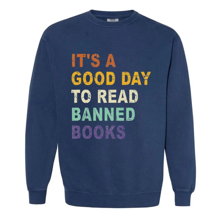 Its A Good Day To Read Banned Books Funny Retro Vintage Garment-Dyed Sweatshirt