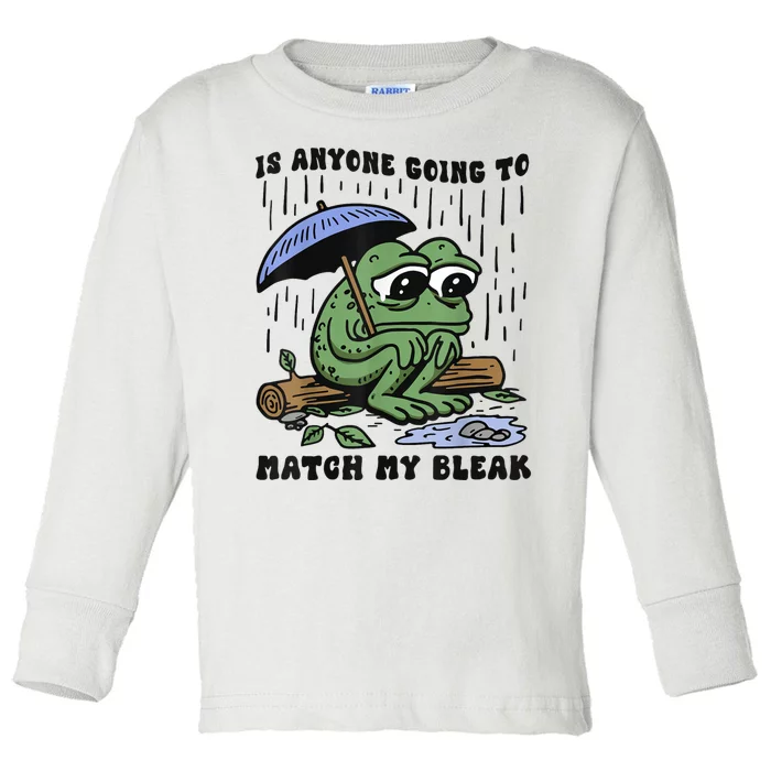 Is Anyone Going To Match My Bleak Toddler Long Sleeve Shirt