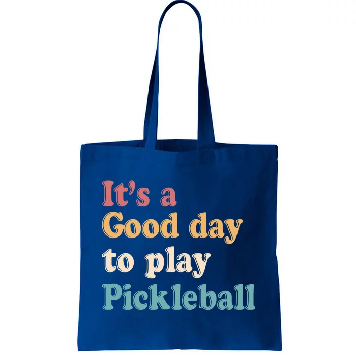 ItS A Good Days To Play Pickleball Lover Paddleball Sports Gift Tote Bag