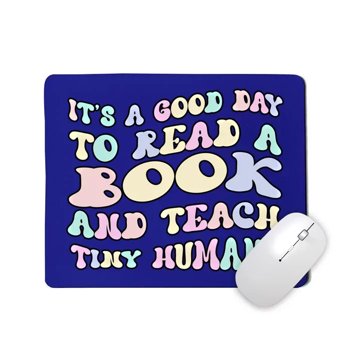 It's A Good Day To Read A Book And Teach Tiny Hu Funny Gift Mousepad