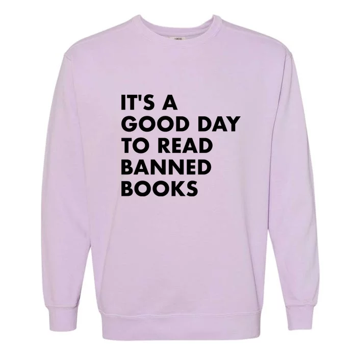 Its A Good Day To Read Banned Books Garment-Dyed Sweatshirt