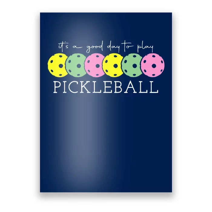 ItS A Good Days To Play Pickleball Dink Player Pickleball Poster