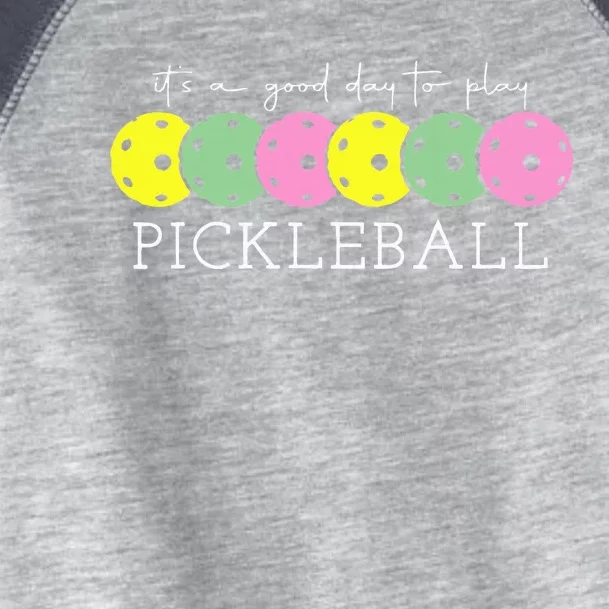 ItS A Good Days To Play Pickleball Dink Player Pickleball Toddler Fine Jersey T-Shirt