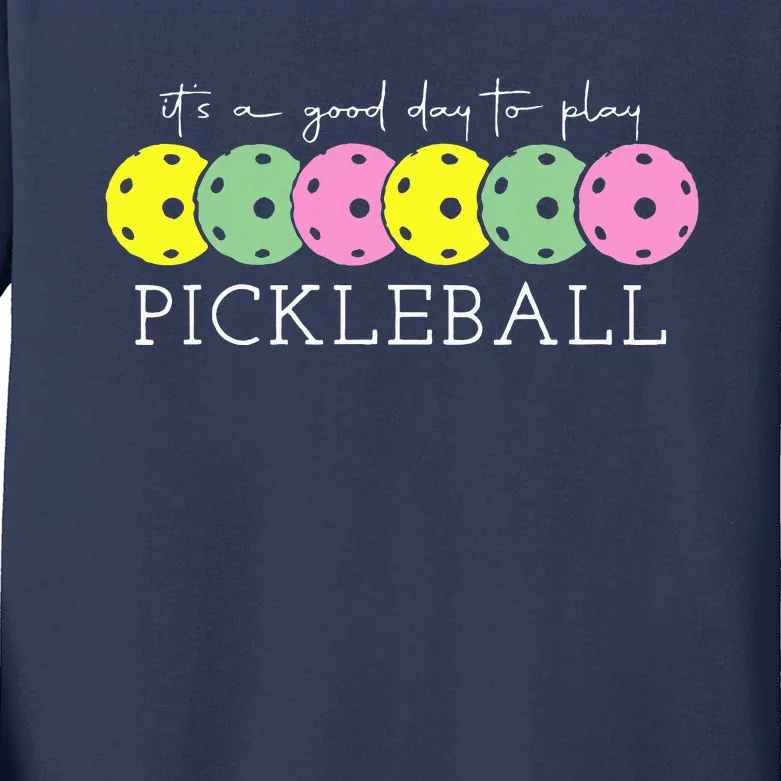 ItS A Good Days To Play Pickleball Dink Player Pickleball Kids Long Sleeve Shirt