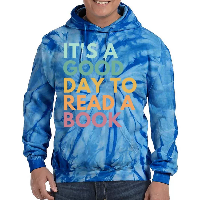 It's A Good Day To Read A Book Cool Gift Tie Dye Hoodie