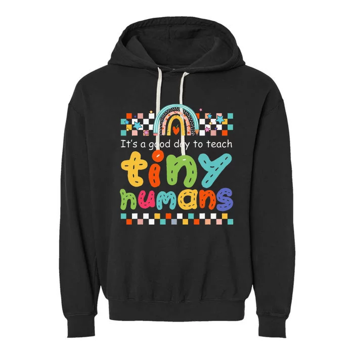 It's A Good Day To Teach Tiny Humans Teacher Teaching School Garment-Dyed Fleece Hoodie