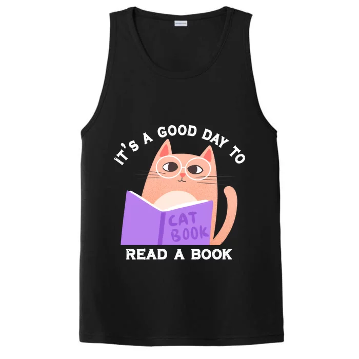 It's A Good Day To Read A Book Cat Kitty Reading Book Cute Gift Performance Tank