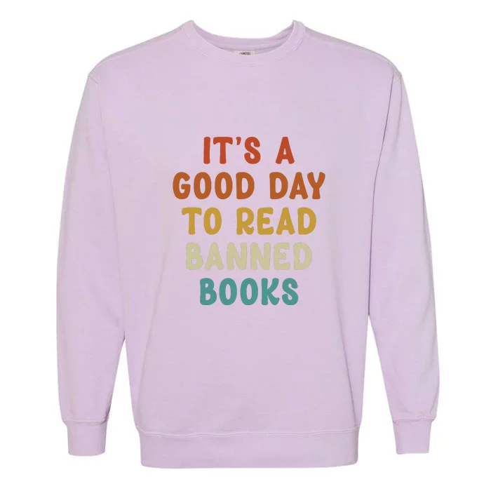 Its A Good Day To Read Banned Books Garment-Dyed Sweatshirt