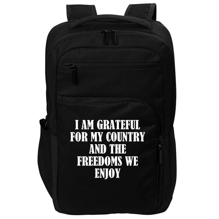 I Am Grateful For My Country And The Freedoms We Enjoy Gift Impact Tech Backpack