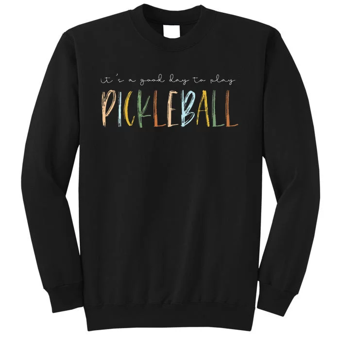 It's A Good Days To Play Pickleball Dink Player Pickleball Sweatshirt