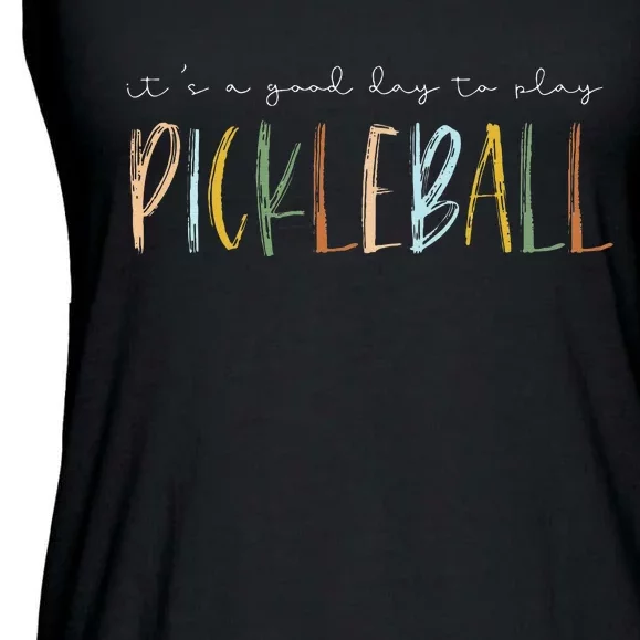 It's A Good Days To Play Pickleball Dink Player Pickleball Ladies Essential Flowy Tank